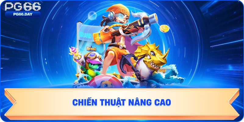 Chiến Thuật Nâng Cao