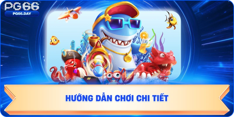 Nhị Gia Bắn Cá - Hướng dẫn chơi chi tiết